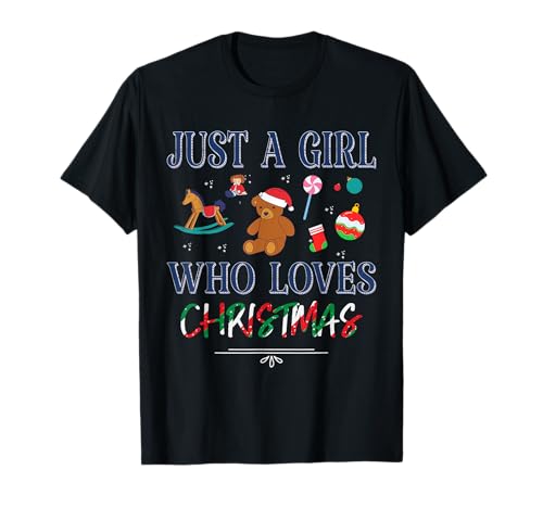 Just a Girl Who Loves Christmas – Festliches Weihnachtsspielzeug T-Shirt Just a Girl Who Loves Christmas – Festliches Weihnachtsspielzeug T-Shirt von Holiday Joy Designs | Christmas Cheer