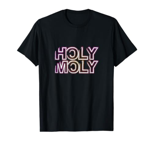 Lustiger Spruch – Holy Moly für Damen und Herren T-Shirt Lustiger Spruch – Holy Moly für Damen und Herren T-Shirt von Holy Moly Funny Sayings Men Women Sarcastic Ironic