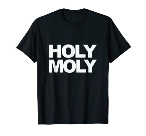 Lustiger Spruch - Holy Moly für Damen und Herren T-Shirt Lustiger Spruch - Holy Moly für Damen und Herren T-Shirt von Holy Moly Funny Sayings Men Women Sarcastic Ironic
