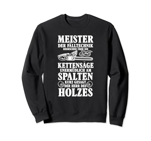Der Herr Des Holzes Holz Spruch Holzfäller Männer Herren Sweatshirt Der Herr Des Holzes Holz Spruch Holzfäller Männer Herren Sweatshirt von Holz Holzfäller Förster Forstwirt Geschenk