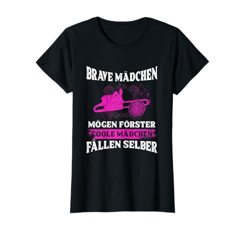 Brave Mädchen mögen Förster coole fällen Selber Försterin T-Shirt Brave Mädchen mögen Förster coole fällen Selber Försterin T-Shirt von Holz Wald Holzfäller Kettensäge Sägespäne