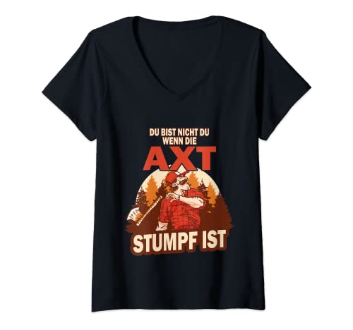 Damen Holzfäller Spruch - Du bist nicht du wenn Axt Stumpf ist T-Shirt mit V-Ausschnitt Damen Holzfäller Spruch - Du bist nicht du wenn Axt Stumpf ist T-Shirt mit V-Ausschnitt von Holzfäller Du bist nicht du wenn Axt Stumpf ist