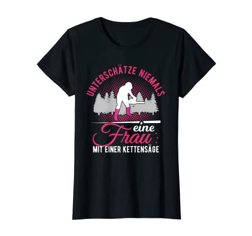 Damen Holzfäller Frau mit Motorsäge Baumpflege Kettensäge T-Shirt Damen Holzfäller Frau mit Motorsäge Baumpflege Kettensäge T-Shirt von Holzfäller Kettensäge Kleidung