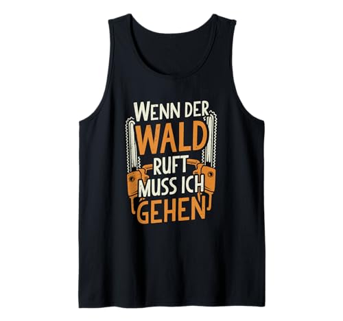 Herren Wenn der Wald Ruft muss ich gehen Kettensäge Holzarbeiter Tank Top Herren Wenn der Wald Ruft muss ich gehen Kettensäge Holzarbeiter Tank Top von Holzfäller Waldarbeiter Forstwirt Geschenke