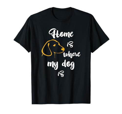 Hunde-Shirt, Aufschrift "Home Is Where My Dog Is Dog", Geschenk für Mama und Papa T-Shirt Hunde-Shirt, Aufschrift "Home Is Where My Dog Is Dog", Geschenk für Mama und Papa T-Shirt von Home Is Where My Dog Is