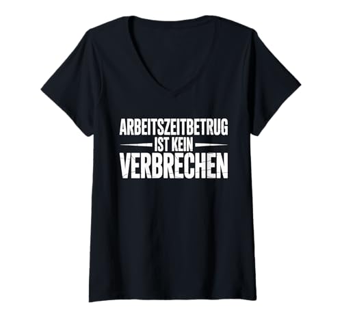 Damen Arbeitszeitbetrug ist kein Verbrechen Lustiger Spruch Büro T-Shirt mit V-Ausschnitt Damen Arbeitszeitbetrug ist kein Verbrechen Lustiger Spruch Büro T-Shirt mit V-Ausschnitt von Home Office Humor für Angestellt im Büro
