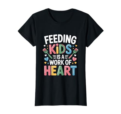 Cafeteria Staff füttert Kinder mit Herz T-Shirt Cafeteria Staff füttert Kinder mit Herz T-Shirt von Home & School Wear
