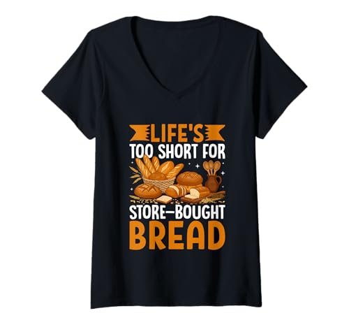 Damen Das Leben ist zu kurz für im Laden gekauftes Brot T-Shirt mit V-Ausschnitt Damen Das Leben ist zu kurz für im Laden gekauftes Brot T-Shirt mit V-Ausschnitt von Homemade Bread Baking Enthusiasts Sourdough
