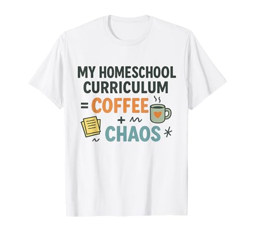 Homeschool Mama Kaffee Chaos Unterrichten Lernen Unterrichten Mama T-Shirt von Homeschool Mom Shirts & Gifts HHWCo.