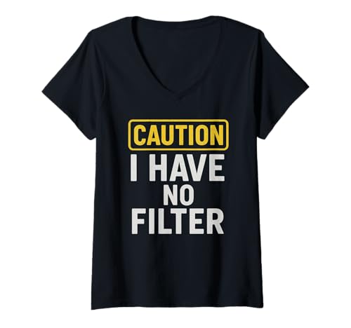 Damen Caution I Have no Filter Lustiger sarkastischer Humor T-Shirt mit V-Ausschnitt Damen Caution I Have no Filter Lustiger sarkastischer Humor T-Shirt mit V-Ausschnitt von Honest Graphic Tees for Bold Sarcastic Talkers