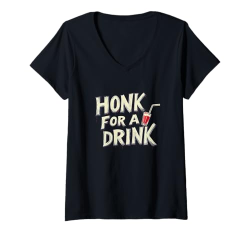 Damen Hupen Sie auf einen Drink, Rede für Bier und Lachen T-Shirt mit V-Ausschnitt Damen Hupen Sie auf einen Drink, Rede für Bier und Lachen T-Shirt mit V-Ausschnitt von Honk for a Drink