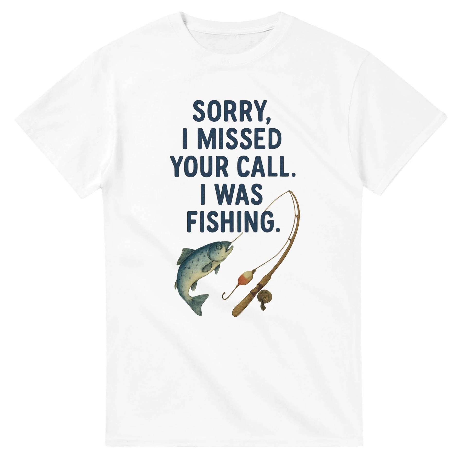 Sorry I Missed Your Call Was Fishing T-Shirt, Funny T-Shirt, Shirt For Men, Fishingpresent, Christmaspresent T-Shirt von HookedOnHumor