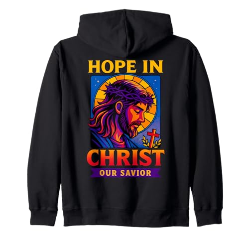 Hoffnung in Christus Jesus, unseren Erlöser Christlicher Glaube, Männer, Frauen Kapuzenjacke Hoffnung in Christus Jesus, unseren Erlöser Christlicher Glaube, Männer, Frauen Kapuzenjacke von Hope in Christ Christian Faith Jesus Savior Art