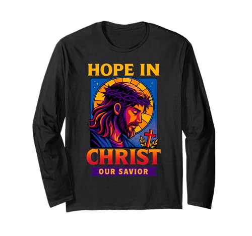 Hoffnung in Christus Jesus, unseren Erlöser Christlicher Glaube, Männer, Frauen Langarmshirt Hoffnung in Christus Jesus, unseren Erlöser Christlicher Glaube, Männer, Frauen Langarmshirt von Hope in Christ Christian Faith Jesus Savior Art