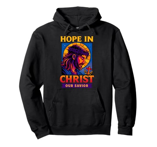 Hoffnung in Christus Jesus, unseren Erlöser Christlicher Glaube, Männer, Frauen Pullover Hoodie Hoffnung in Christus Jesus, unseren Erlöser Christlicher Glaube, Männer, Frauen Pullover Hoodie von Hope in Christ Christian Faith Jesus Savior Art