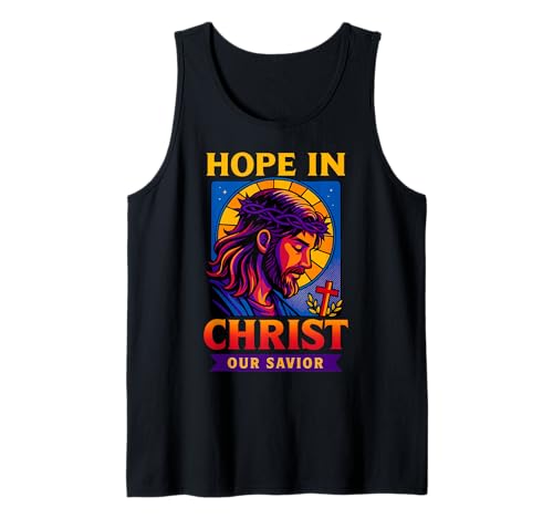 Hoffnung in Christus Jesus, unseren Erlöser Christlicher Glaube, Männer, Frauen Tank Top Hoffnung in Christus Jesus, unseren Erlöser Christlicher Glaube, Männer, Frauen Tank Top von Hope in Christ Christian Faith Jesus Savior Art
