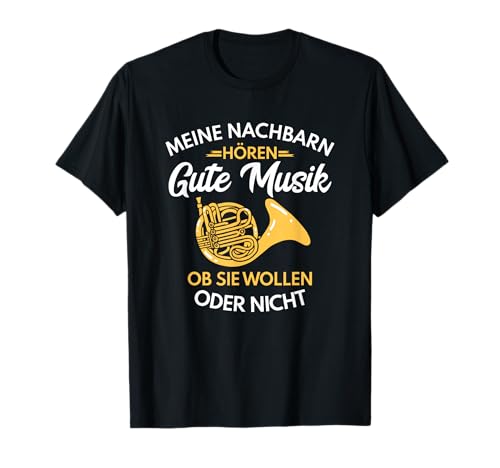 Waldhorn Meine Nachbarn Horn Instrument Hornist Musiker T-Shirt Waldhorn Meine Nachbarn Horn Instrument Hornist Musiker T-Shirt von Horn Shirts & Hornist Orchester Bekleidung