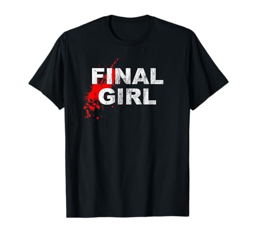Final Girl Horrorfilm Slasher Film T-Shirt Final Girl Horrorfilm Slasher Film T-Shirt von Horror Movie Halloween Fan Designs