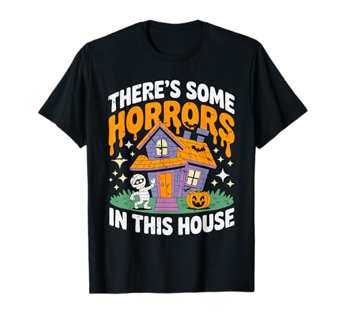 In diesem Haus gibt es einige Schrecken, gruselige Männer, Frauen, Kinder T-Shirt von Horrors In This House Halloween Costume