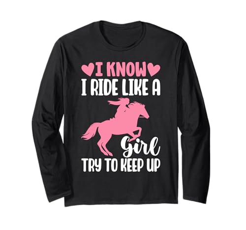 Ich weiß, ich reite wie EIN Mädchen, versuche so zu bleiben, lustige Pferdemädchen Langarmshirt von Horse Girls Tees