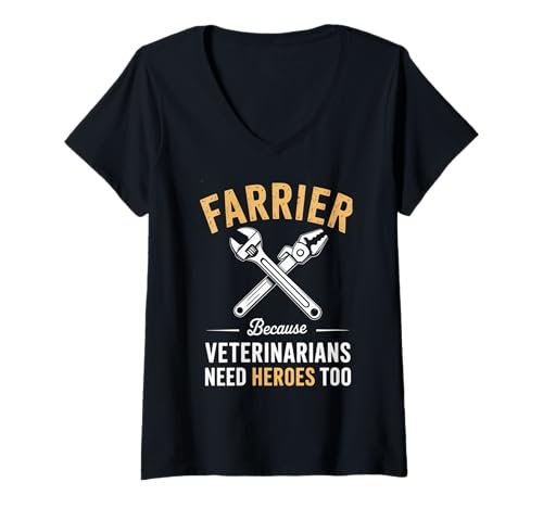 Damen Lustiger Spruch Farrier Because Vets Need Heroes Too Women Men T-Shirt mit V-Ausschnitt von Horse Hoof Expert Pride Tools Rustic Worker Father