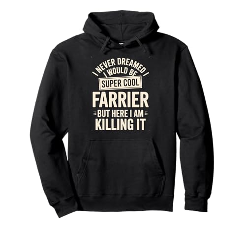 Lustiger Spruch Never Dreamed I'd Be A Farrier Damen Herren Pullover Hoodie von Horse Hoof Pride Humor Farrier Tools Worker