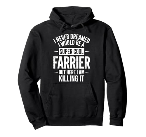 Lustiger Spruch Never Dreamed I'd Be A Farrier Damen Herren Pullover Hoodie von Horse Hoof Pride Humor Farrier Tools Worker