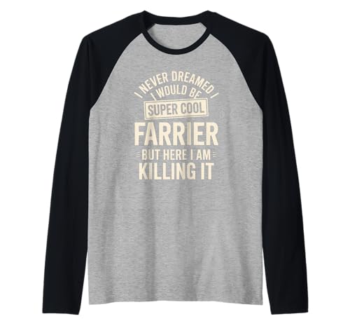 Lustiger Spruch Never Dreamed I'd Be A Farrier Damen Herren Raglan von Horse Hoof Pride Humor Farrier Tools Worker