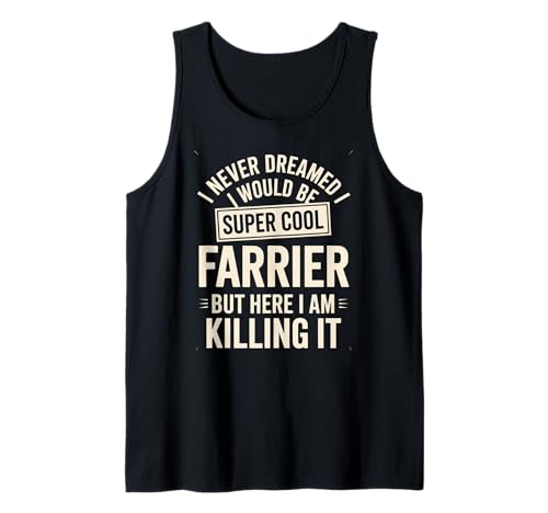 Lustiger Spruch Never Dreamed I'd Be A Farrier Damen Herren Tank Top von Horse Hoof Pride Humor Farrier Tools Worker