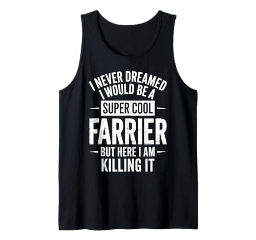 Lustiger Spruch Never Dreamed I'd Be A Farrier Damen Herren Tank Top von Horse Hoof Pride Humor Farrier Tools Worker