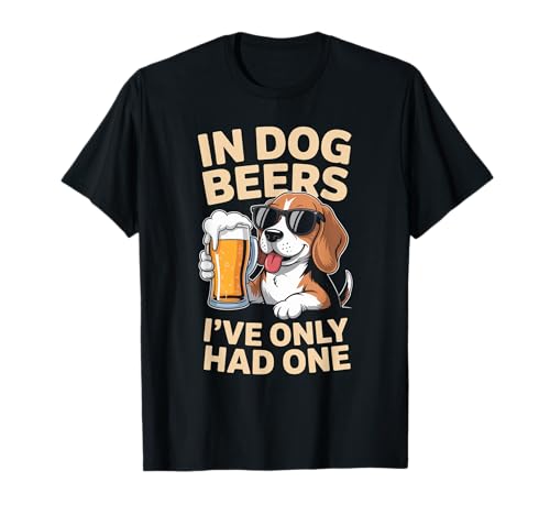 Lustiger Spruch In Dog Beers Only Had One Drinking Women Men T-Shirt Lustiger Spruch In Dog Beers Only Had One Drinking Women Men T-Shirt von Horse Humor Retro Blacksmith Farrier Life Joke Gag