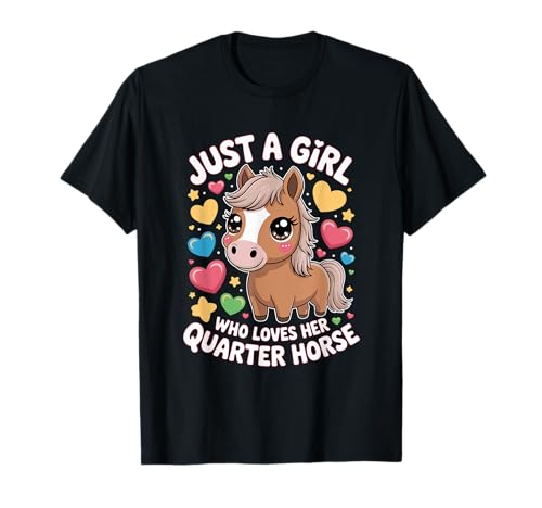 Pferd Just a Girl Who Loves Her Quarter Horse T-Shirt Pferd Just a Girl Who Loves Her Quarter Horse T-Shirt von Horse Lover Apparel, Quarter Horse Passion