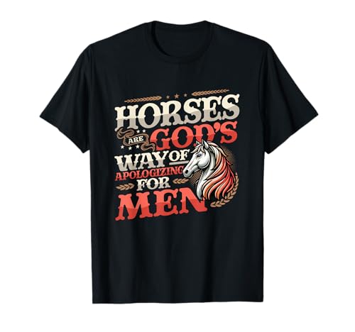 Pferde sind Gottes Art, Sich für Männer zu entschuldigen Lustiges Pferdemädchen T-Shirt Pferde sind Gottes Art, Sich für Männer zu entschuldigen Lustiges Pferdemädchen T-Shirt von Horse Lover Gifts & Horse Owner Apparel