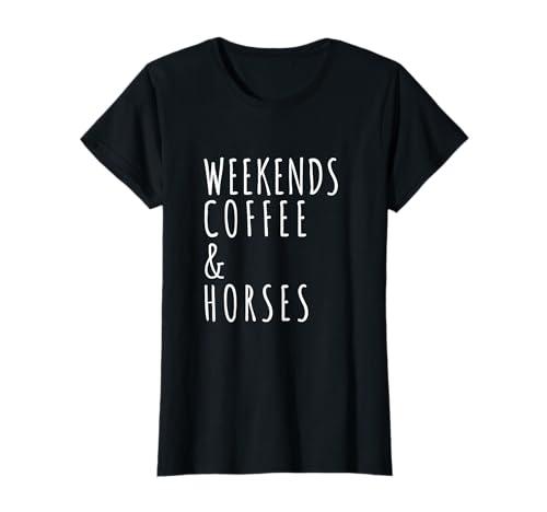 Damen Weekends Coffee & Horses – Geschenk für Pferdeliebhaber T-Shirt Damen Weekends Coffee & Horses – Geschenk für Pferdeliebhaber T-Shirt von Horse Lover Gifts