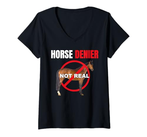 Damen Horse Denier T-Shirt mit V-Ausschnitt Damen Horse Denier T-Shirt mit V-Ausschnitt von Horses Aren't Real