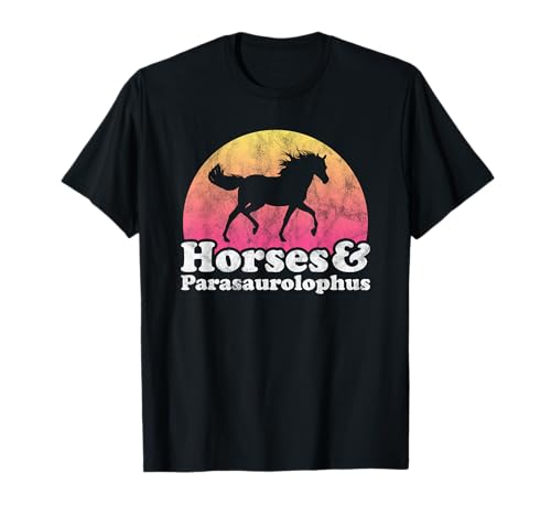 Pferd und Dinosaurier Frauen oder Mädchen Pferde Parasaurolophus T-Shirt Pferd und Dinosaurier Frauen oder Mädchen Pferde Parasaurolophus T-Shirt von Horses and Parasaurolophus Apparel Co