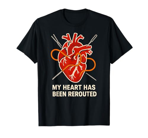 Heart Surgery Patient Been Rerouted Funny Men Get Well T-Shirt von Hospital Patient Surgery Recover Doctor Nurse Gear