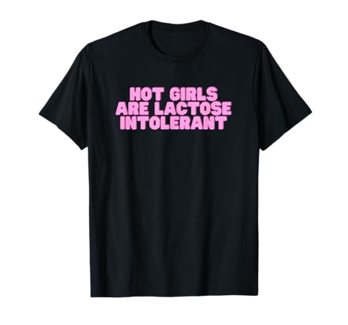 Heiße Mädchen sind laktoseintolerant Y2K Satire College Novelty T-Shirt Heiße Mädchen sind laktoseintolerant Y2K Satire College Novelty T-Shirt von Hot Girls Are Lactose Intolerant