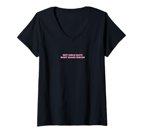 Damen Hot Girls Have Body Image Issues | Feminismus T-Shirt mit V-Ausschnitt Damen Hot Girls Have Body Image Issues | Feminismus T-Shirt mit V-Ausschnitt von Hot Girls Have Body Image Issues | Outfit