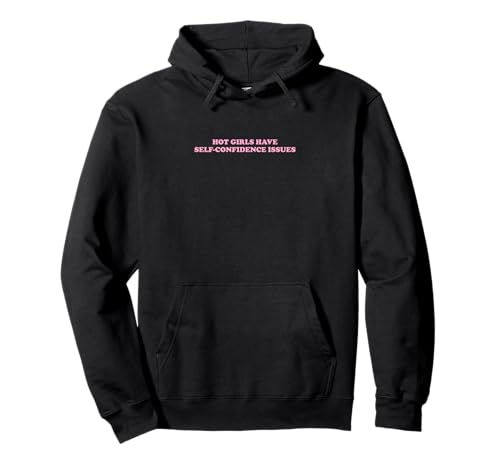 Hot Girls Have Self-Confidence Issues | Feminismus Pullover Hoodie von Hot Girls Have Self-Confidence Issues | Outfit