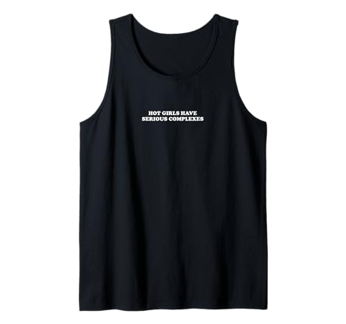 Hot Girls Have Serious Complexes | Feminismus Tank Top Hot Girls Have Serious Complexes | Feminismus Tank Top von Hot Girls Have Serious Complexes | Outfit
