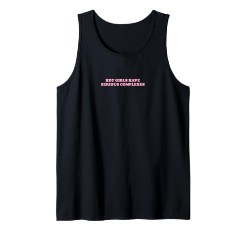 Hot Girls Have Serious Complexes | Feminismus Tank Top von Hot Girls Have Serious Complexes | Outfit