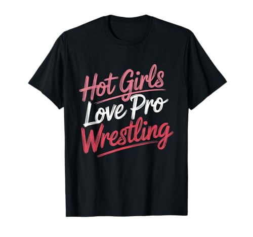 Lustiges Zitat Spruch Hot Girls Love Pro Wrestling Lustiges Geschenk T-Shirt Lustiges Zitat Spruch Hot Girls Love Pro Wrestling Lustiges Geschenk T-Shirt von Hot Girls Love Pro Wrestling Tee Fans Gift Apparel