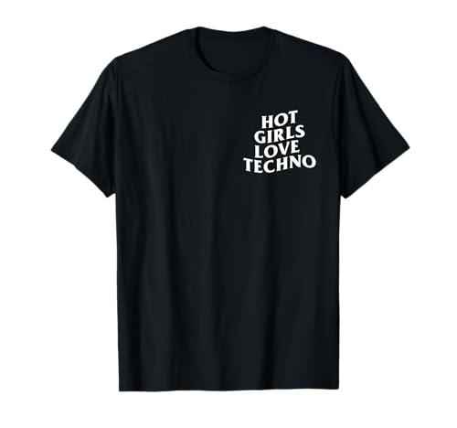 Heiße Mädchen lieben Techno Rave House Dubstep DJ EDM Music Slay T-Shirt Heiße Mädchen lieben Techno Rave House Dubstep DJ EDM Music Slay T-Shirt von Hot Girls Love Techno