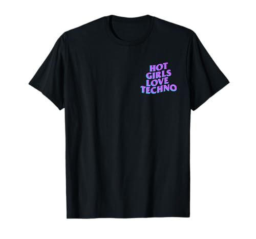 Heiße Mädchen lieben Techno Rave House Dubstep DJ EDM Music Slay T-Shirt Heiße Mädchen lieben Techno Rave House Dubstep DJ EDM Music Slay T-Shirt von Hot Girls Love Techno
