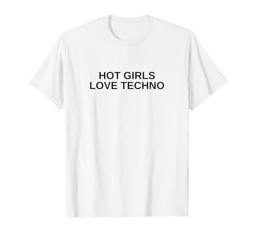 Heiße Mädchen lieben Techno-Musik Lustiges EDM DJ Rave Funny House T-Shirt Heiße Mädchen lieben Techno-Musik Lustiges EDM DJ Rave Funny House T-Shirt von Hot Girls Love Techo