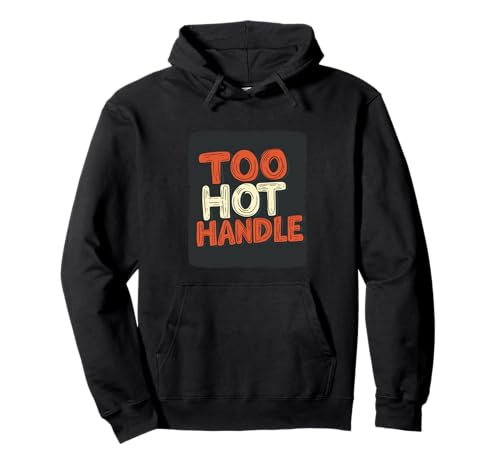 Too Hot Handle Emblem für Erwachsene und Kinder Pullover Hoodie von Hot Handle Outfit
