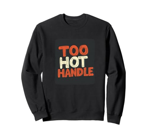 Too Hot Handle Emblem für Erwachsene und Kinder Sweatshirt Too Hot Handle Emblem für Erwachsene und Kinder Sweatshirt von Hot Handle Outfit