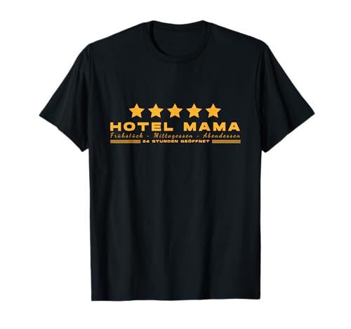 Hotel Mama 5 Sterne lustiges Geschenk T-Shirt Hotel Mama 5 Sterne lustiges Geschenk T-Shirt von Hotel Mama Original
