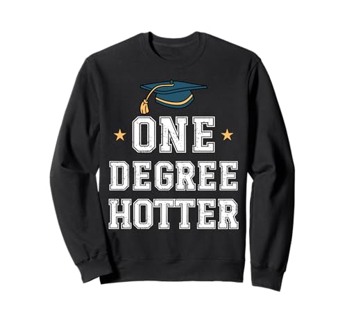Lustiger Abschluss heißer von One Degree Mädchen Frauen Grad Party Sweatshirt von Hotter By One Degree Girls Women Grad Party Tees